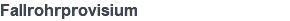 Fallrohrprovisium