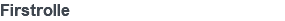 Firstrolle