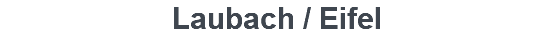 Laubach / Eifel