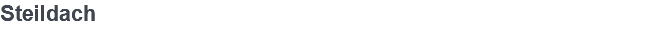 Steildach 