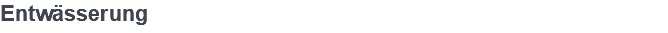 Entwässerung