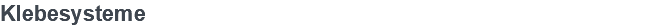 Klebesysteme